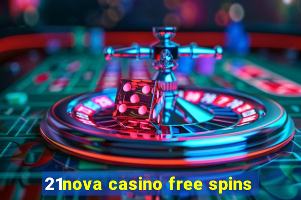 21nova casino free spins