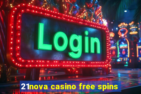 21nova casino free spins