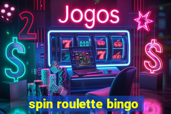 spin roulette bingo