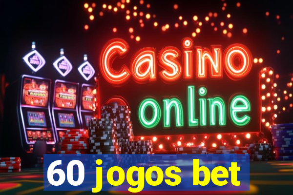 60 jogos bet