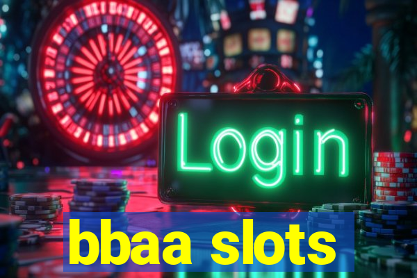 bbaa slots