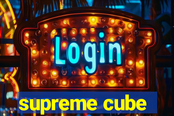 supreme cube