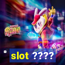 slot ????