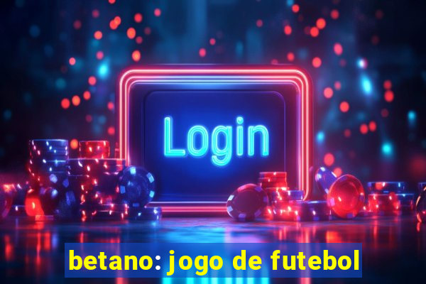 betano: jogo de futebol