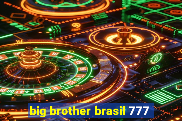 big brother brasil 777