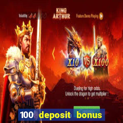 100 deposit bonus casino all british casino