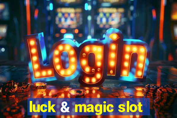 luck & magic slot