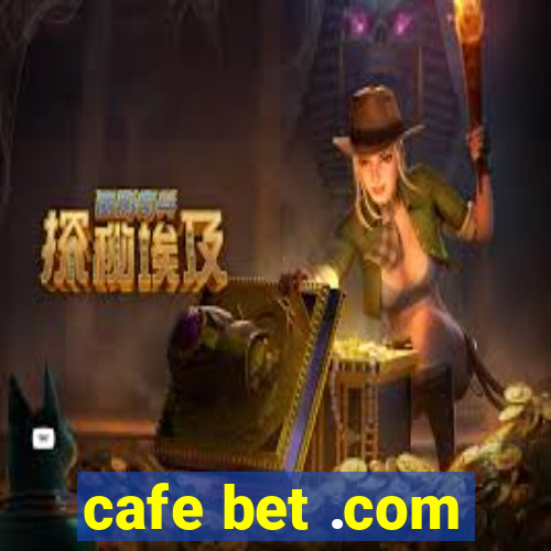 cafe bet .com