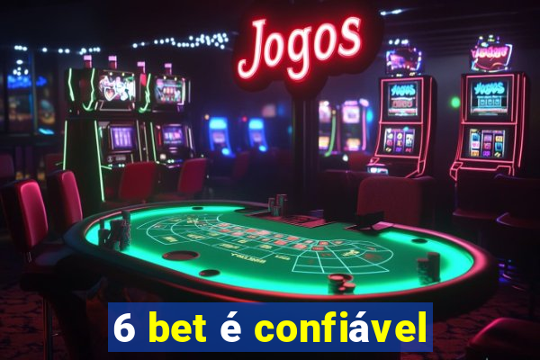 6 bet é confiável