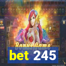 bet 245