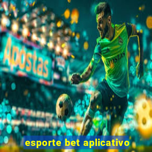 esporte bet aplicativo