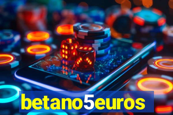 betano5euros