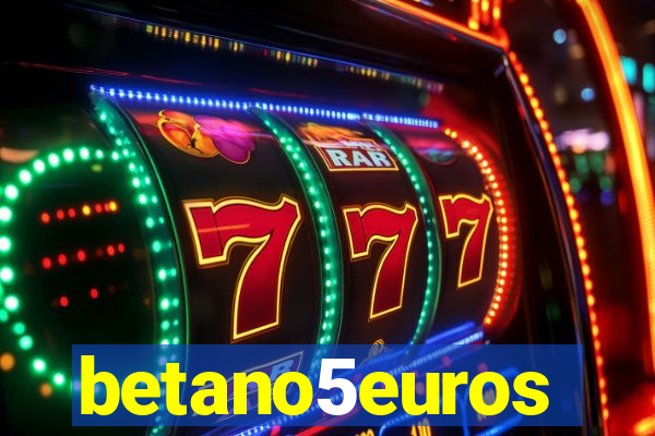 betano5euros