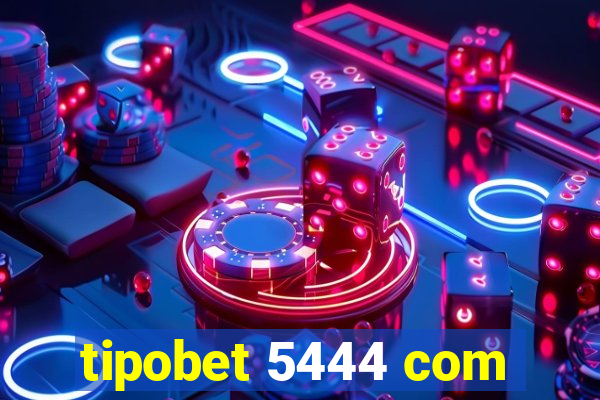 tipobet 5444 com