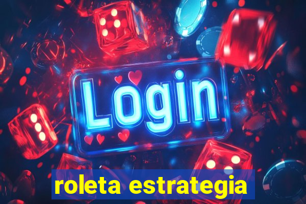 roleta estrategia