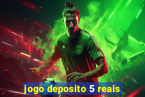 jogo deposito 5 reais