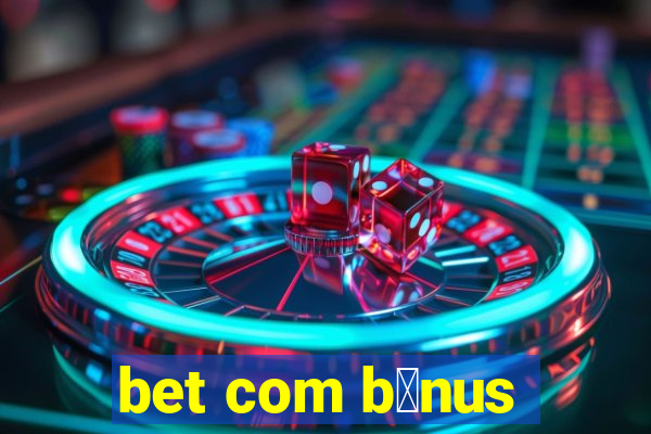 bet com b么nus