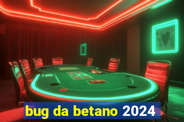 bug da betano 2024