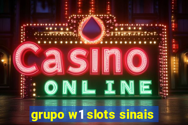 grupo w1 slots sinais