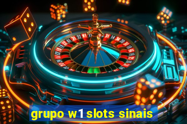 grupo w1 slots sinais