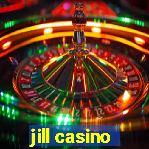 jill casino