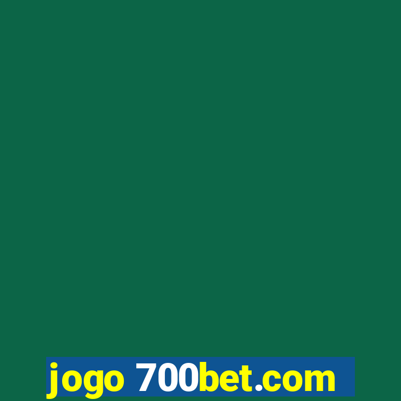 jogo 700bet.com