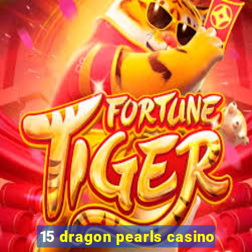 15 dragon pearls casino