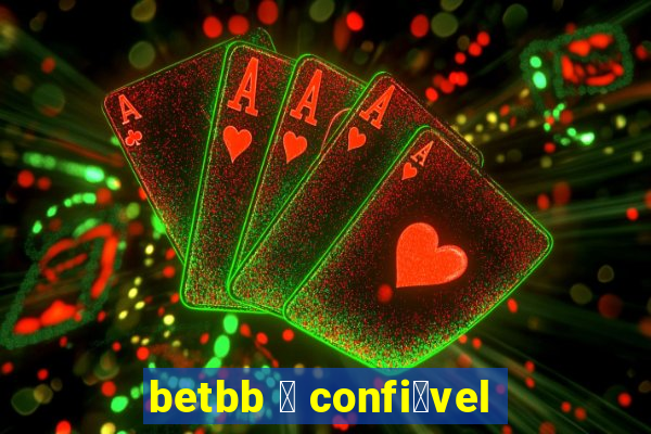 betbb 茅 confi谩vel