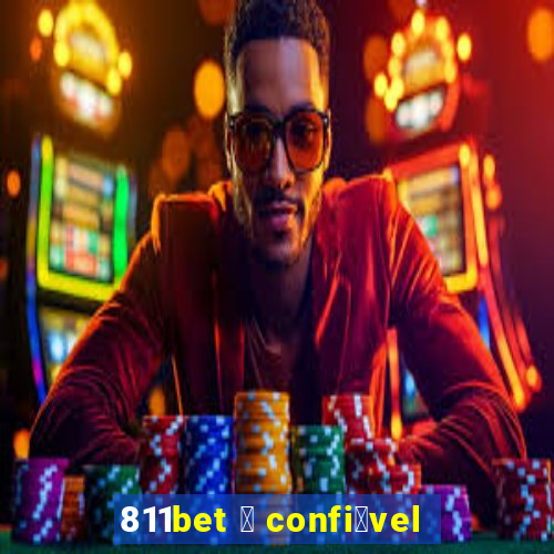 811bet 茅 confi谩vel