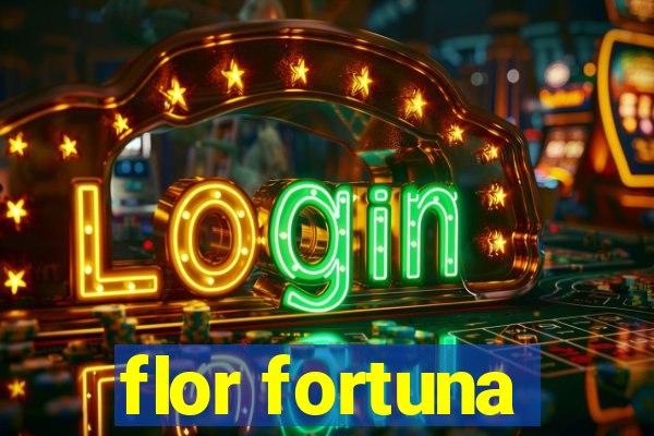 flor fortuna