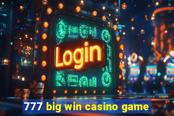 777 big win casino game