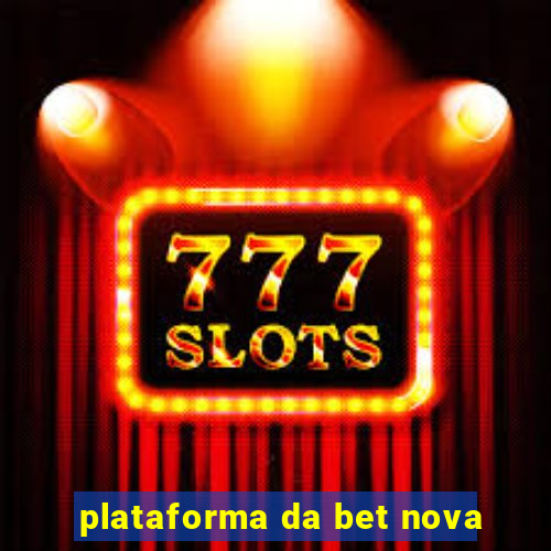 plataforma da bet nova