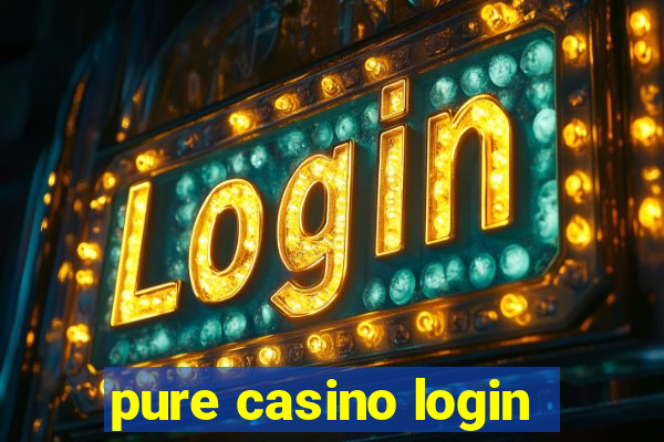 pure casino login