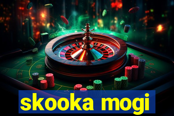 skooka mogi