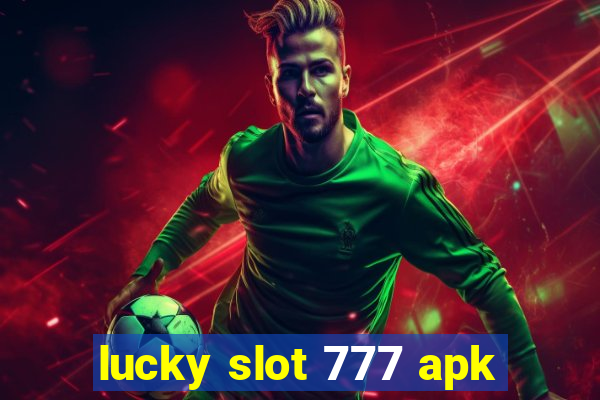 lucky slot 777 apk