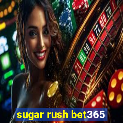 sugar rush bet365