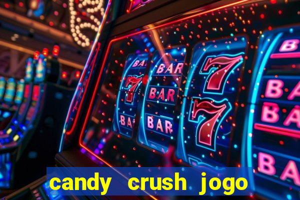 candy crush jogo de aposta