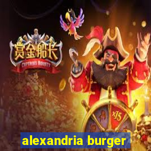 alexandria burger