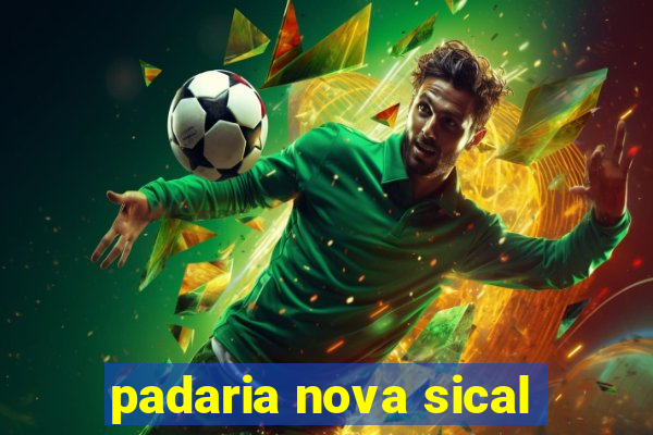 padaria nova sical