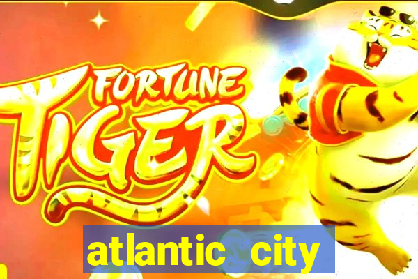 atlantic city resorts and casinos