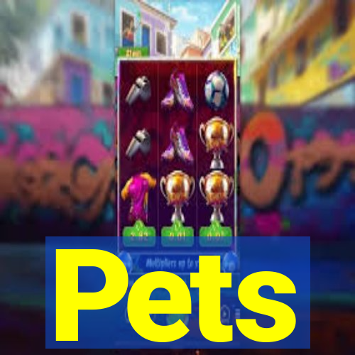 Pets