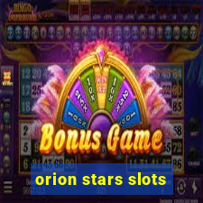 orion stars slots