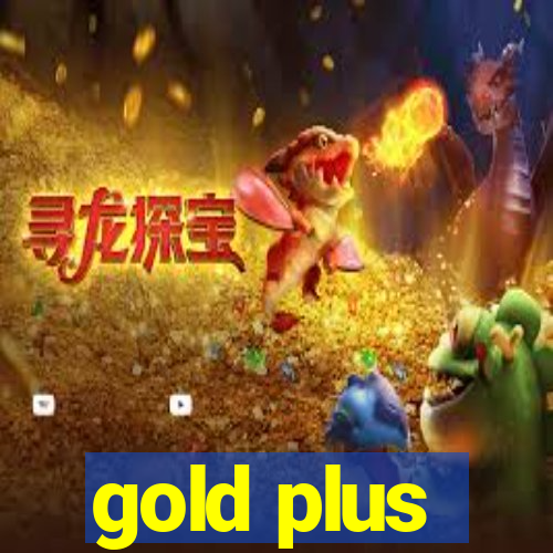 gold plus