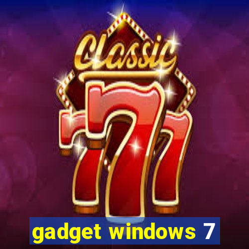 gadget windows 7