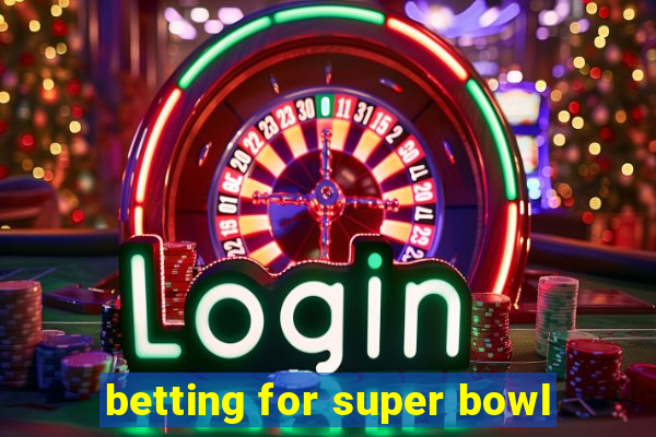 betting for super bowl