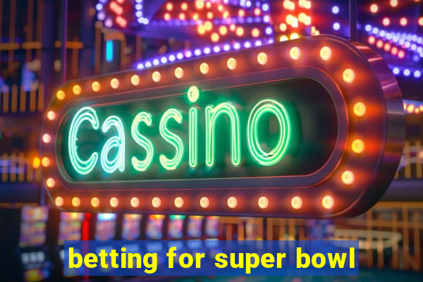 betting for super bowl