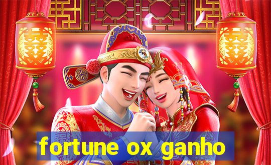 fortune ox ganho