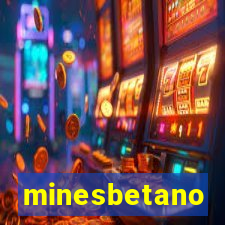 minesbetano