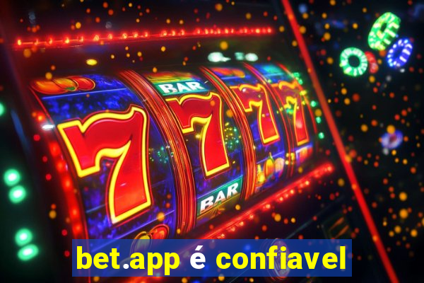 bet.app é confiavel