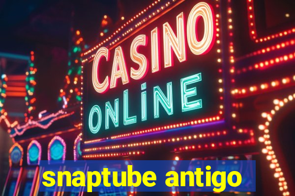 snaptube antigo